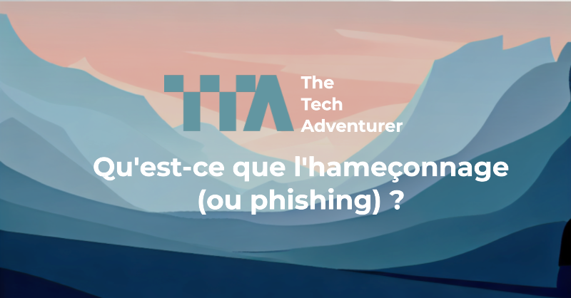 Qu'est-ce que l'hameçonnage (ou phishing) ? - Image de présentation